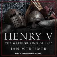 Henry V : The Warrior King of 1415 （Unabridged）