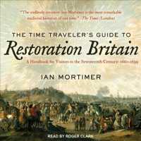 The Time Travelers Guide to Restoration Britain (16-Volume Set) : A Handbook for Visitors to the Seventeenth Century: 1660-1699 （Unabridged）