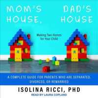 Moms House, Dads House : Making Two Homes for Your Child: a Complete Guide for Parents Who Are Separated, Divorced, or Remarried （Unabridged）