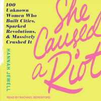 She Caused a Riot (10-Volume Set) : 100 Unknown Women Who Built Cities, Sparked Revolutions, & Massively Crushed It （Unabridged）