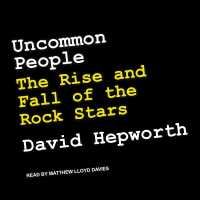 Uncommon People (9-Volume Set) : The Rise and Fall of the Rock Stars （Unabridged）