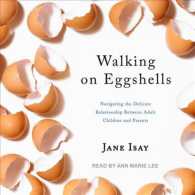 Walking on Eggshells : Navigating the Delicate Relationship between Adult Children and Parents （Unabridged）
