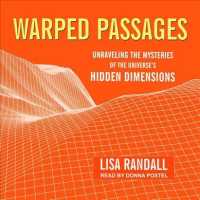 Warped Passages : Unraveling the Mysteries of the Universe's Hidden Dimensions （Unabridged）