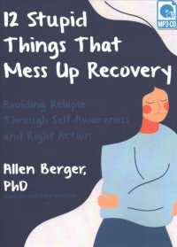 12 Stupid Things That Mess Up Recovery : Avoiding Relapse through Self-Awareness and Right Action （MP3 UNA）