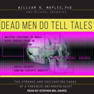 Dead Men Do Tell Tales : The Strange and Fascinating Cases of a Forensic Anthropologist （Unabridged）