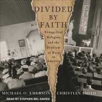 Divided by Faith : Evangelical Religion and the Problem of Race in America （Unabridged）