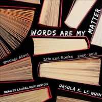 Words Are My Matter : Writings about Life and Books, 2000-2016, with a Journal of a Writers Week （Unabridged）