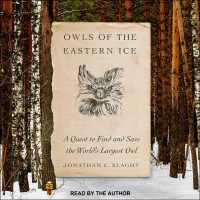 Owls of the Eastern Ice : A Quest to Find and Save the World's Largest Owl （Unabridged）