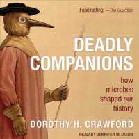 Deadly Companions : How Microbes Shaped Our History （Unabridged）