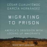 Migrating to Prison (5-Volume Set) : America's Obsession with Locking Up Immigrants （Unabridged）