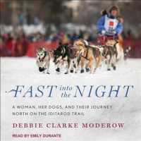 Fast into the Night : A Woman, Her Dogs, and Their Journey North on the Iditarod Trail （MP3 UNA）