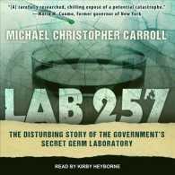 Lab 257 : The Disturbing Story of the Government's Secret Germ Laboratory （MP3 UNA）