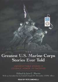 The Greatest U.S. Marine Corps Stories Ever Told (2-Volume Set) : Unforgettable Stories of Courage, Honor, and Sacrifice （MP3 UNA）