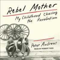 Rebel Mother : My Childhood Chasing the Revolution （MP3 UNA）