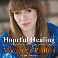 Hopeful Healing : Essays on Managing Recovery and Surviving Addiction （MP3 UNA）