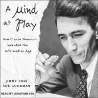 A Mind at Play : How Claude Shannon Invented the Information Age （MP3 UNA）