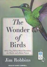 The Wonder of Birds : What They Tell Us about Ourselves, the World, and a Better Future （MP3 UNA）