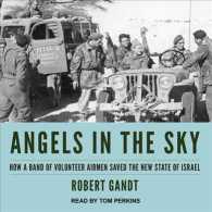 Angels in the Sky : How a Band of Volunteer Airmen Saved the New State of Israel （MP3 UNA）