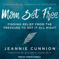Mom Set Free : Find Relief from the Pressure to Get It All Right （MP3 UNA）