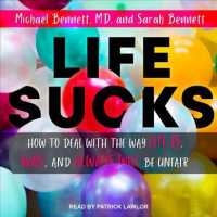 Life Sucks : How to Deal with the Way Life Is, Was, and Always Will Be Unfair （MP3 UNA）