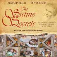 The Sistine Secrets : Michelangelo's Forbidden Messages in the Heart of the Vatican （MP3 UNA）