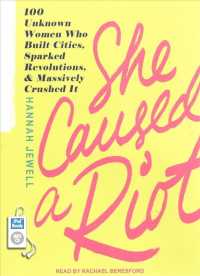 She Caused a Riot : 100 Unknown Women Who Built Cities, Sparked Revolutions, & Massively Crushed It （MP3 UNA）