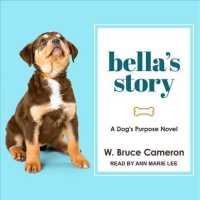 Bella's Story : A Dogs Purpose Novel (Dog's Purpose) （MP3 UNA）