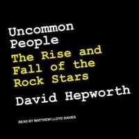 Uncommon People : The Rise and Fall of the Rock Stars （MP3 UNA）