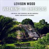 Walking the Americas : 1,800 Miles, Eight Countries, and One Incredible Journey from Mexico to Colombia （MP3 UNA）