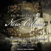 The World That Made New Orleans : From Spanish Silver to Congo Square （MP3 UNA）