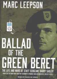 Ballad of the Green Beret : The Life and Wars of Staff Sergeant Barry Sadler from the Vietnam War and Pop Stardom to Murder and an Unsolved, Violent D （MP3 UNA）