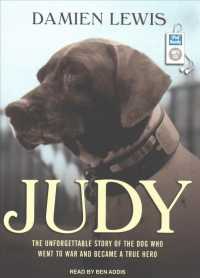Judy : The Unforgettable Story of the Dog Who Went to War and Became a True Hero （MP3 UNA）