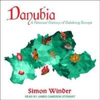 Danubia (2-Volume Set) : A Personal History of Habsburg Europe （MP3 UNA）