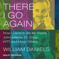 There I Go Again : How I Came to Be Mr. Feeny, John Adams, Dr. Craig, Kitt, and Many Others （MP3 UNA）
