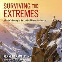 Surviving the Extremes : A Doctor's Journey to the Limits of Human Endurance （MP3 UNA）