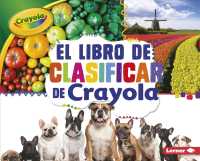 El libro de clasificar de Crayola / the Crayola Sorting Book (Conceptos Crayola/ Crayola Concepts)
