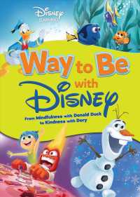 Way to Be with Disney : From Mindfulness with Donald Duck to Kindness with Dory (Disney Learning)