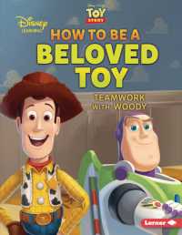 How to Be a Beloved Toy : Teamwork with Woody (Disney Great Character Guides)