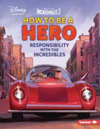 How to Be a Hero : Responsibility with the Incredibles (Disney Great Character Guides)