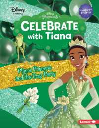 Celebrate with Tiana : Plan a Princess and the Frog Party (Disney Princess Celebrations)