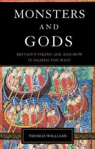 Monsters and Gods : Britain's Viking Age and How It Shaped the West