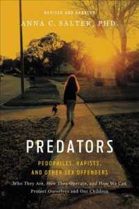 Predators : Pedophiles, Rapists, and Other Sex Offenders （Revised）