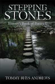 Stepping Stones : Tommys Book of Poetry II
