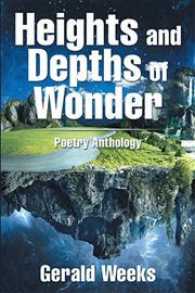 Heights and Depths of Wonder : Poetry Anthology
