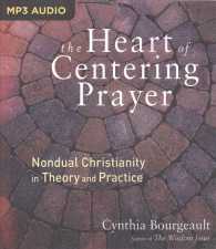 The Heart of Centering Prayer : Nondual Christianity in Theory and Practice （MP3 UNA）