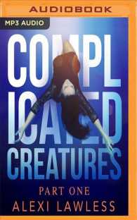 Complicated Creatures (Complicated Creatures Trilogy) （MP3 UNA）