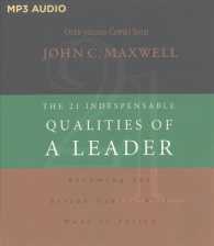 The 21 Indispensable Qualities of a Leader : Becoming the Person Others Will Want to Follow （MP3 UNA）