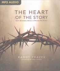 The Heart of the Story : God's Masterful Design to Restore His People （MP3 UNA）