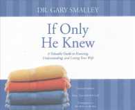 If Only He Knew (6-Volume Set) : A Valuable Guide to Knowing, Understanding, and Loving Your Wife （UNA UPD）