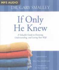 If Only He Knew : A Valuable Guide to Knowing, Understanding, and Loving Your Wife （MP3 UNA UP）